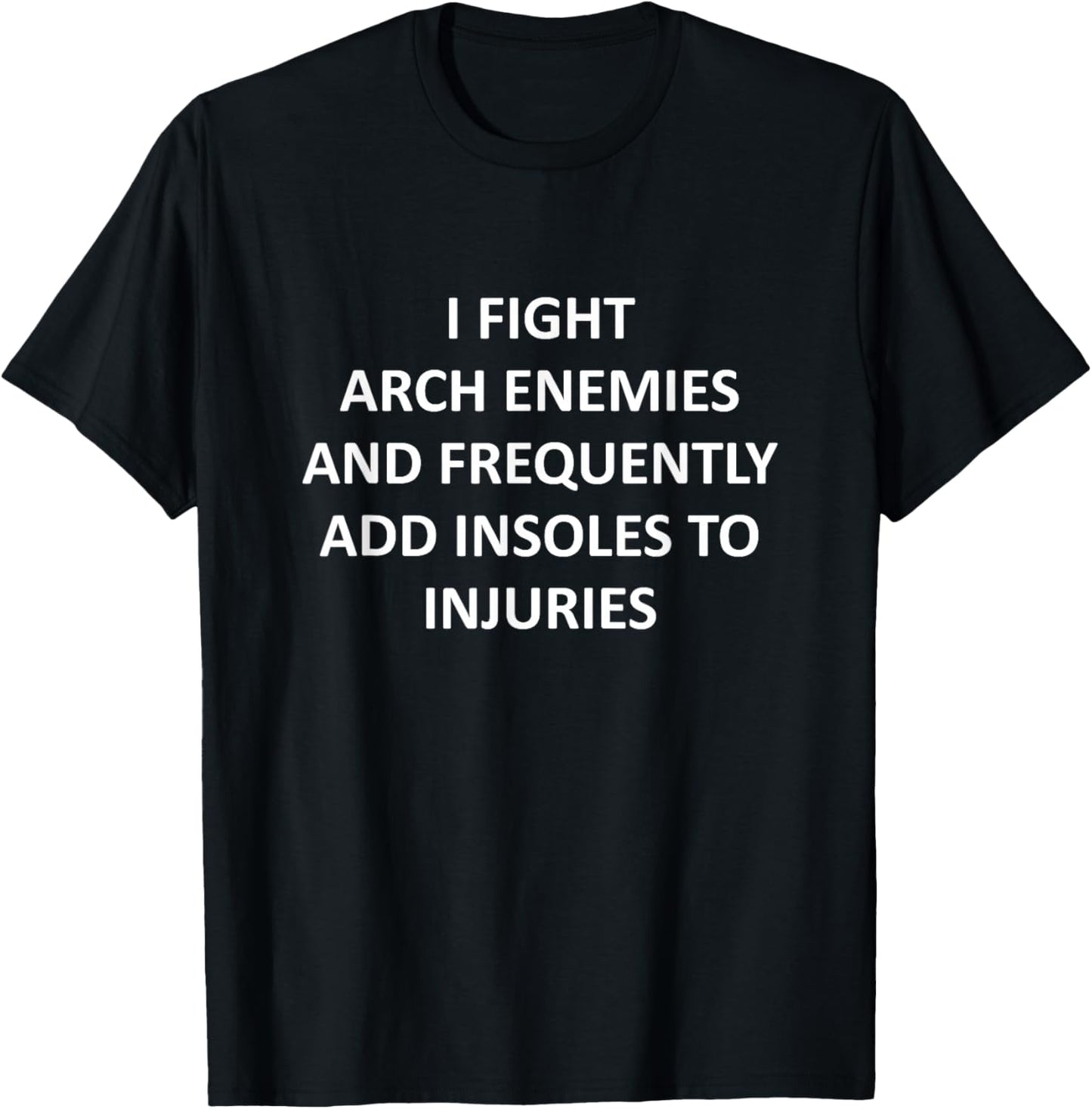 Podiatrist I Fight Arch Enemies Podiatry Podiatrist T-Shirt - T-Shirt | Black
