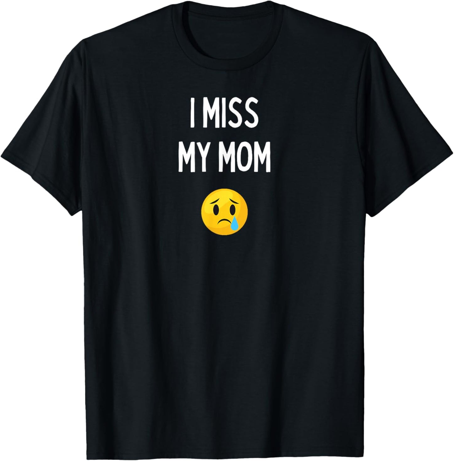Fun Graphic-I Miss my mom T-Shirt - T-Shirt | Black