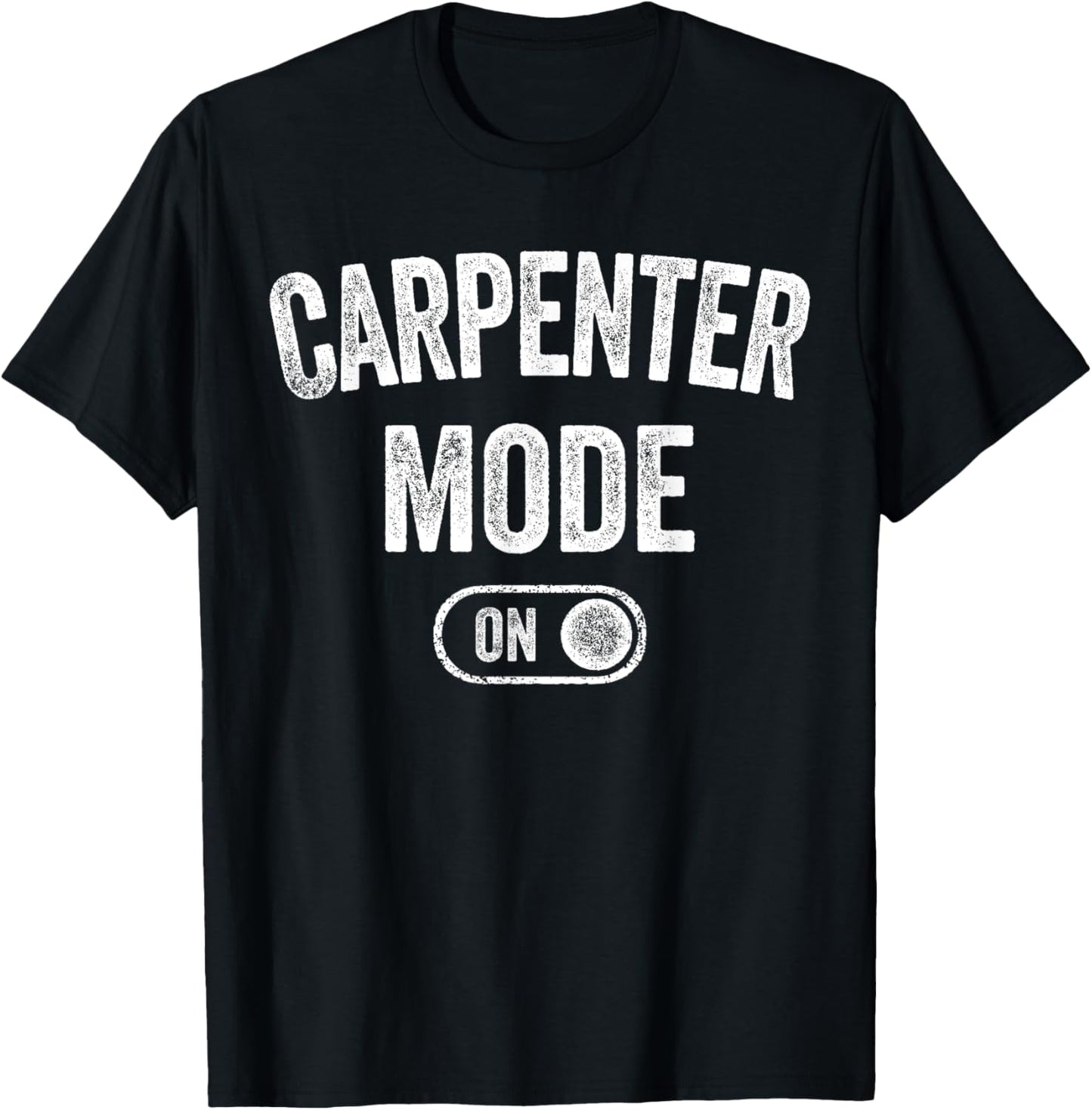 Carpenter Mode On Funny Wood Craftsman Gift Woodworking T-Shirt - T-Shirt | Black