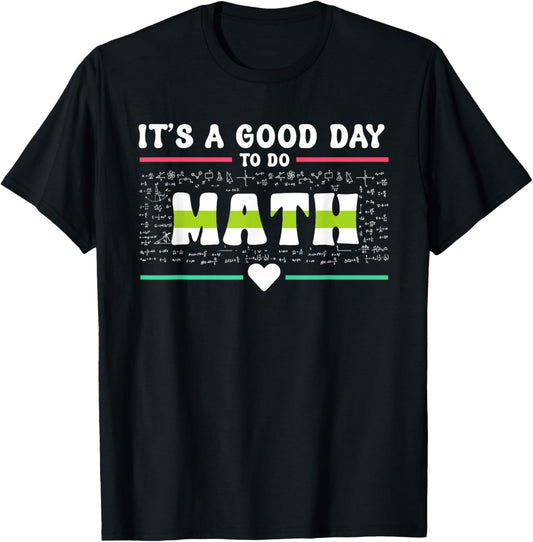 Its A Good Day To Do Math Test Day Testing Math Teachers Kid T-Shirt - T-Shirt | Black