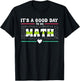 Its A Good Day To Do Math Test Day Testing Math Teachers Kid T-Shirt - T-Shirt | Black