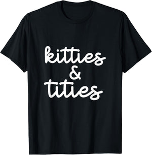 Kitties And Titties Funny Cat Lover Apparel Women T-Shirt - T-Shirt | Black