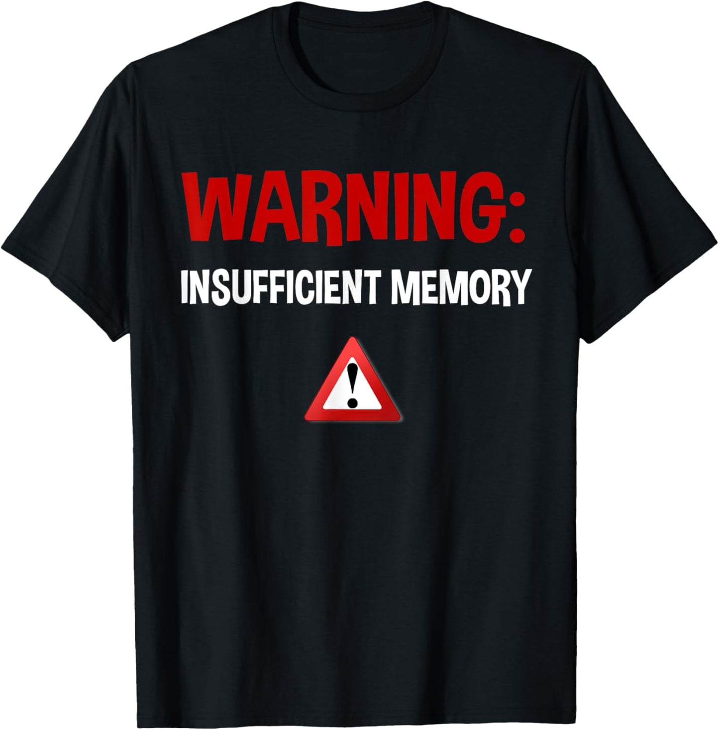 Warning Insufficient Memory Error - Funny Computer Science T-Shirt - T-Shirt | Black