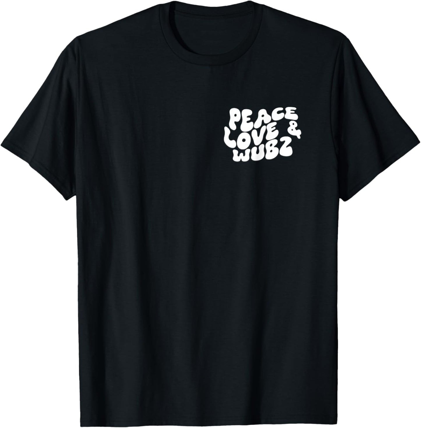 Peace Love and Wubz Funny Techno House Music Rave EDM Slay T-Shirt - T-Shirt | Black