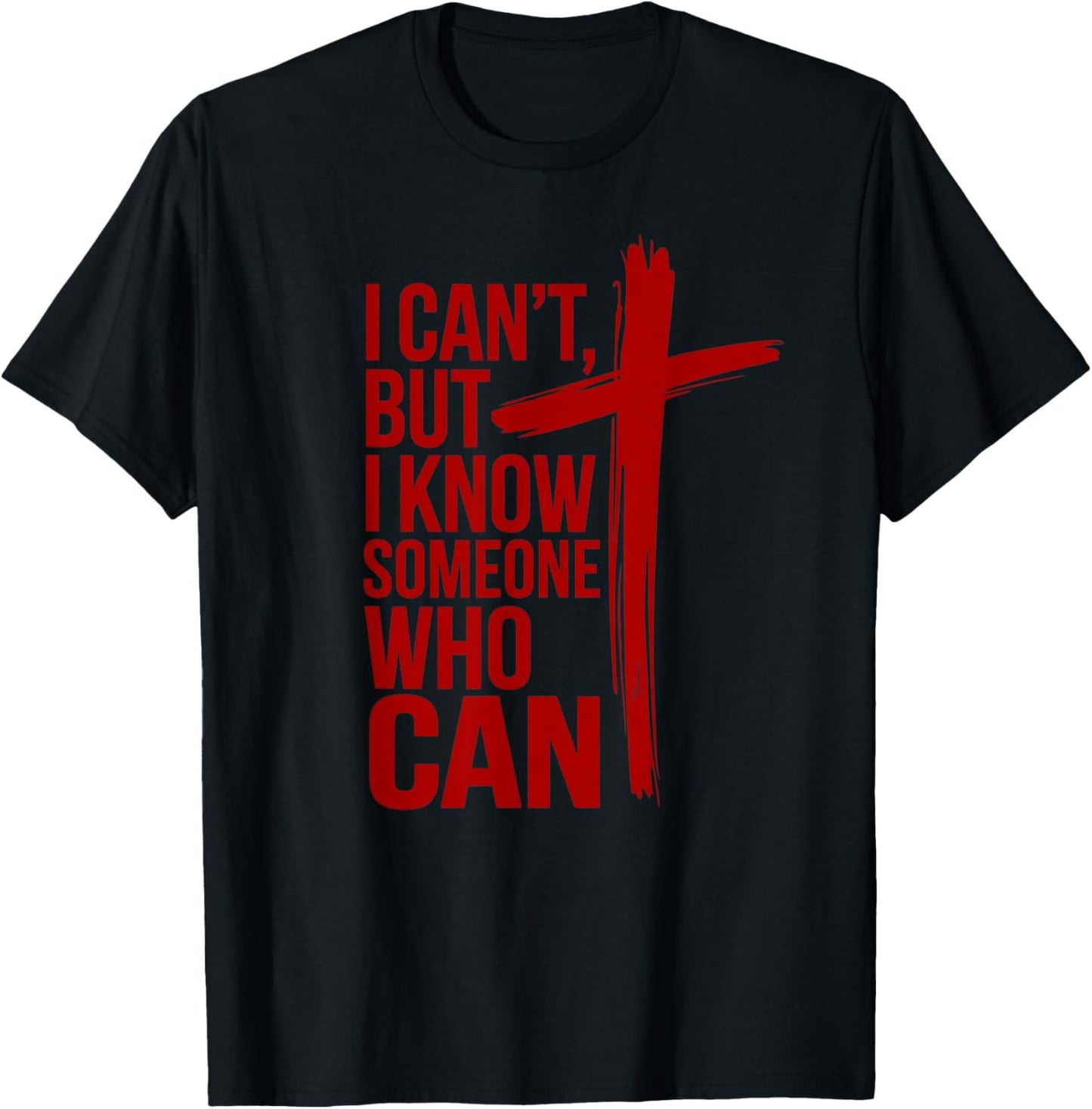I Can't But I Know a Someone Who Can Shirt T-Shirt - T-Shirt | Black