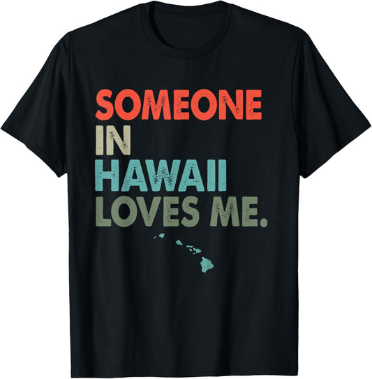 Someone In Hawaii Loves Me Retro Style US State T-Shirt - T-Shirt | Black