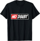 No Doubt Meme Shirt and Funny Teen Slang Apparel T-Shirt - T-Shirt | Black