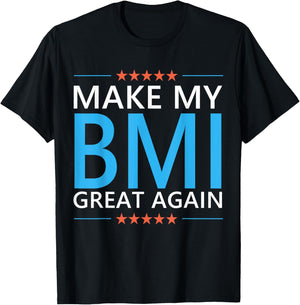 Make My BMI Great Again Obesity Bariatric Surgery Fitness T-Shirt - T-Shirt | Black