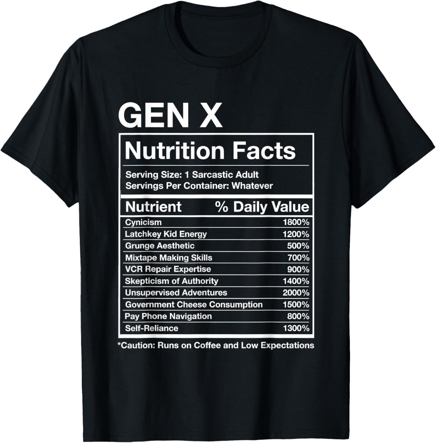 Gen X Nutrition Facts - Funny Generation Meme T-Shirt - T-Shirt | Black