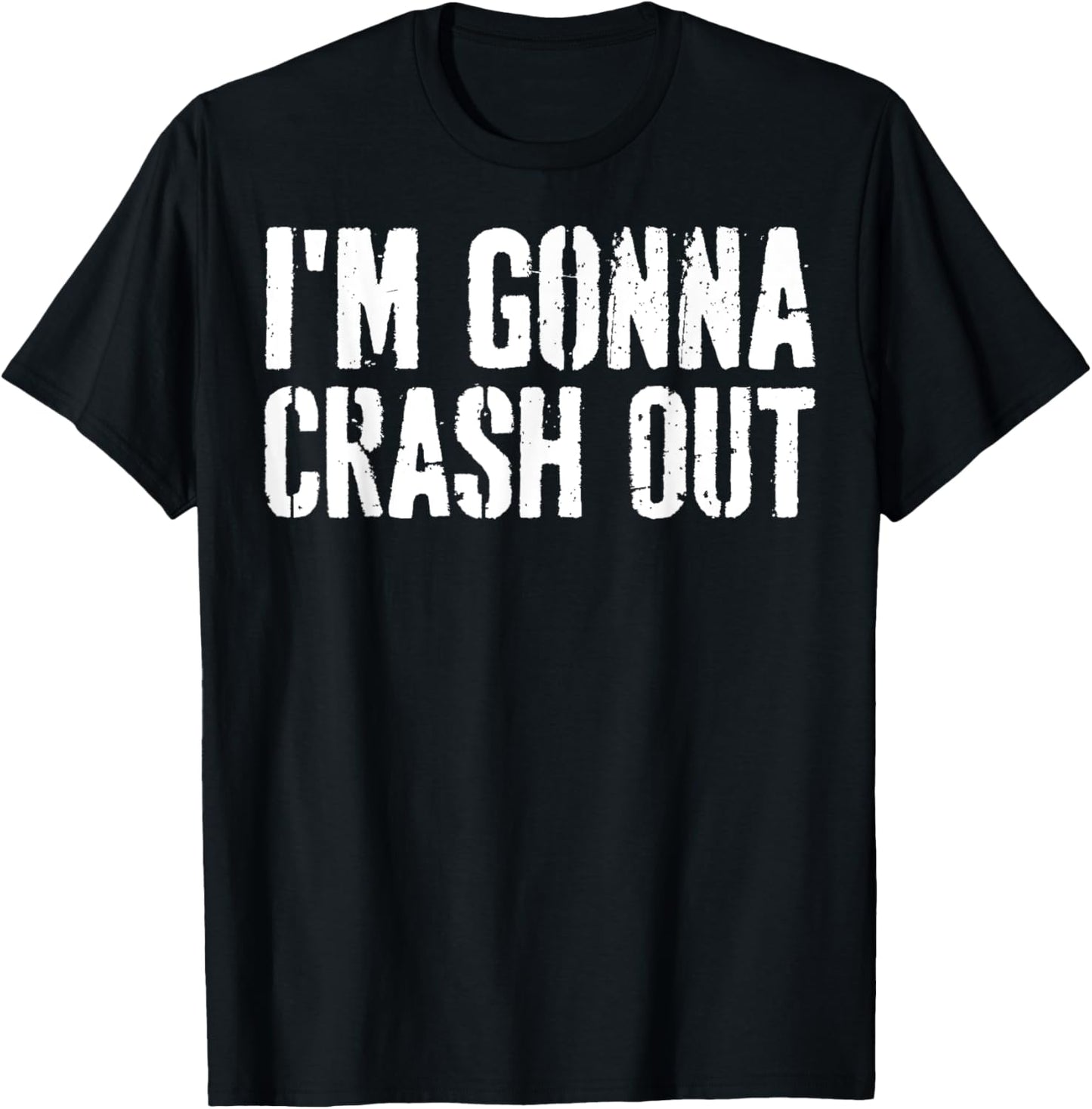 Grunge Funny Dank Meme I'm Gonna Crash Out T-Shirt - T-Shirt | Black