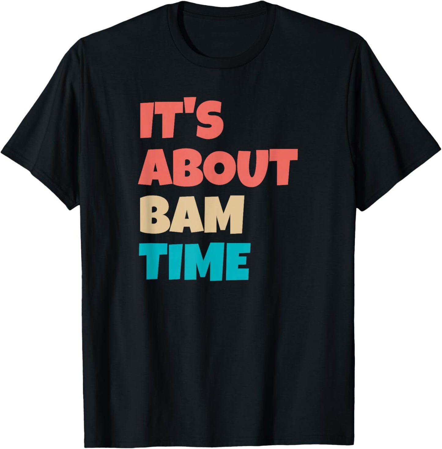 It's About bam time T-Shirt - T-Shirt | Black