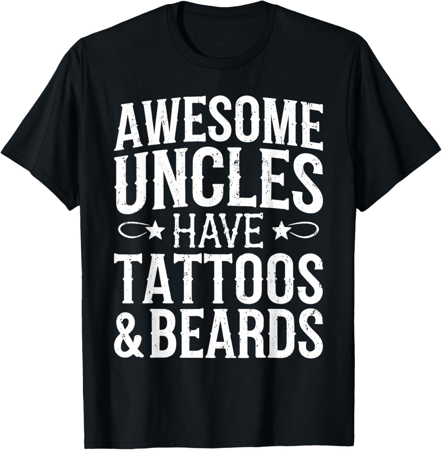 Awesome Uncles Have Tattoos And Beards Shirt Fathers Day T-Shirt - T-Shirt | Black