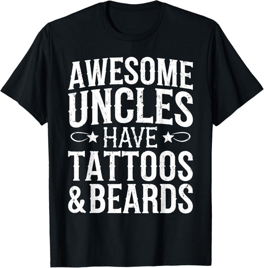 Awesome Uncles Have Tattoos And Beards Shirt Fathers Day T-Shirt - T-Shirt | Black