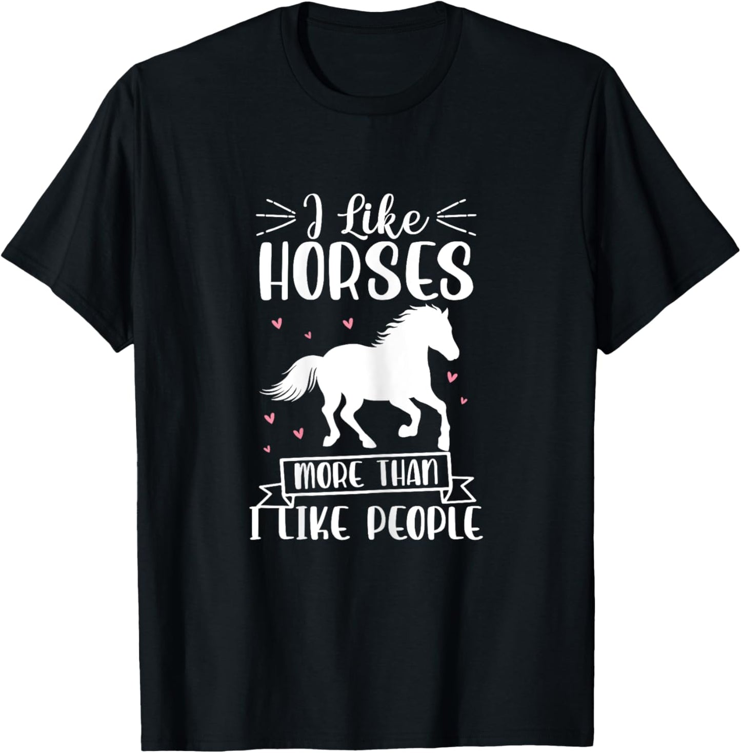 I Like Horses More Than I Like People Horse Lover Equestrian T-Shirt - T-Shirt | Black