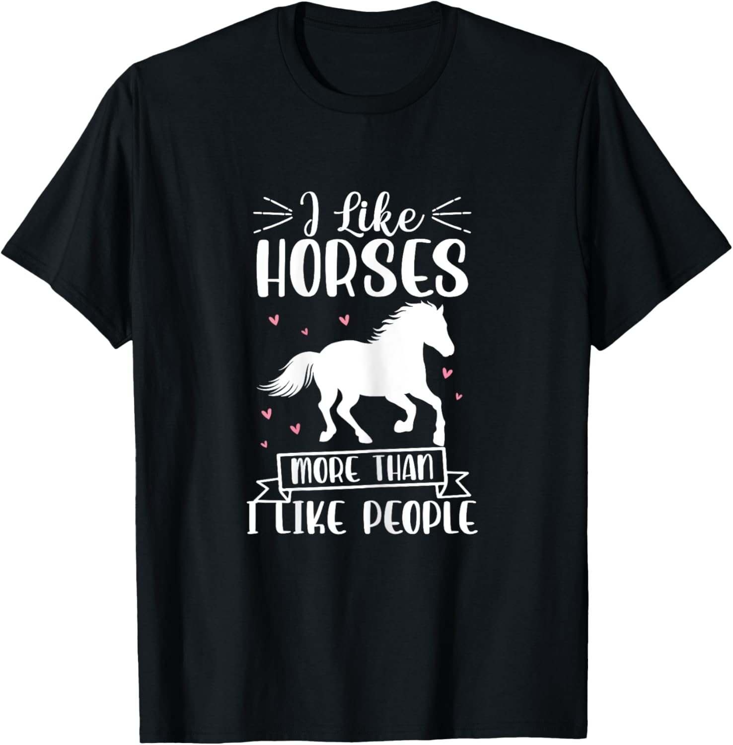 I Like Horses More Than I Like People Horse Lover Equestrian T-Shirt - T-Shirt | Black