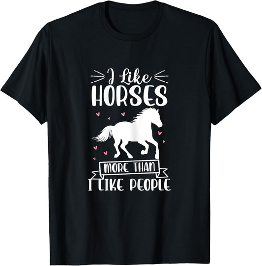 I Like Horses More Than I Like People Horse Lover Equestrian T-Shirt - T-Shirt | Black