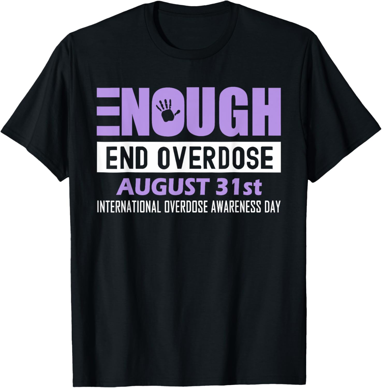 Enough End Overdose International Awareness Day T-Shirt - T-Shirt | Black