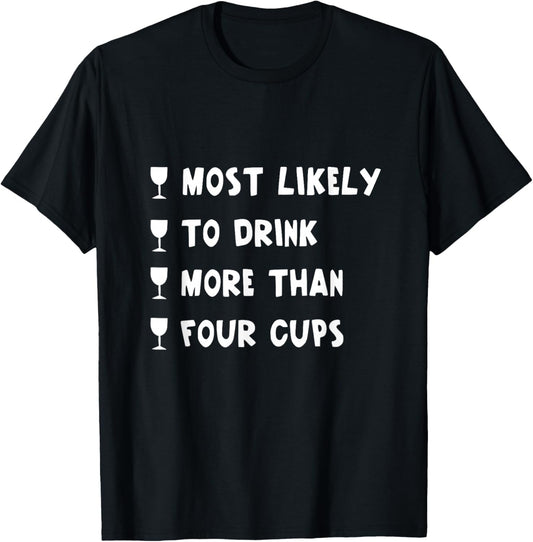 Most Likely to Have More Than 4 Cups - Funny Happy Passover T-Shirt - T-Shirt | Black
