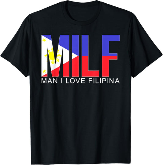 MILF Man I Love Filipina Funny Adult Philippines Flag Humor T-Shirt - T-Shirt | Black