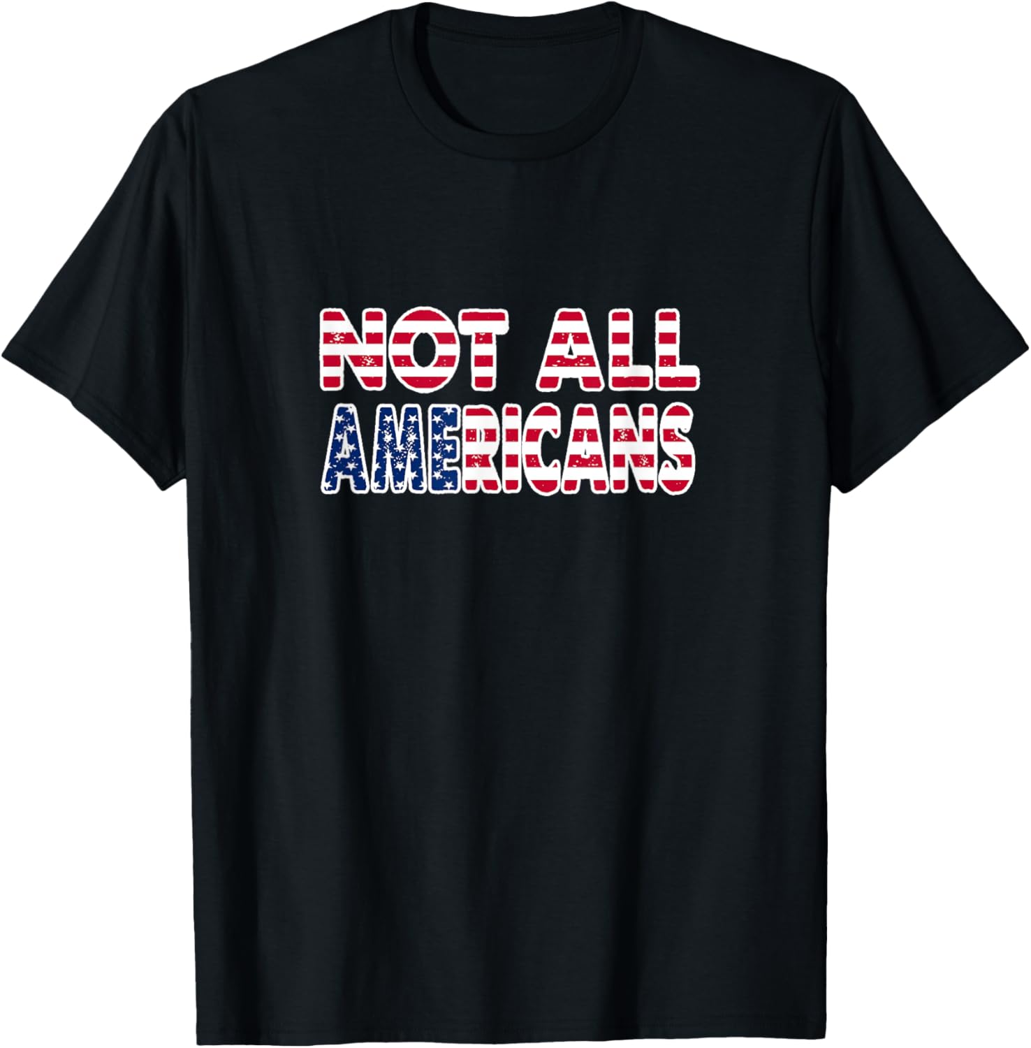 Not All Americans Flag T-Shirt - T-Shirt | Black