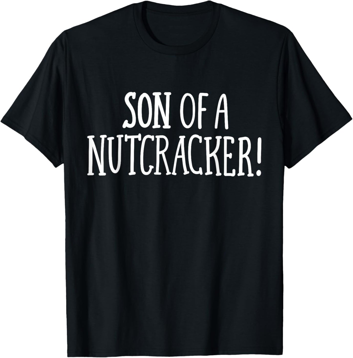 Son of A Nutcracker Funny Family Christmas Joke Men T-Shirt - T-Shirt | Black
