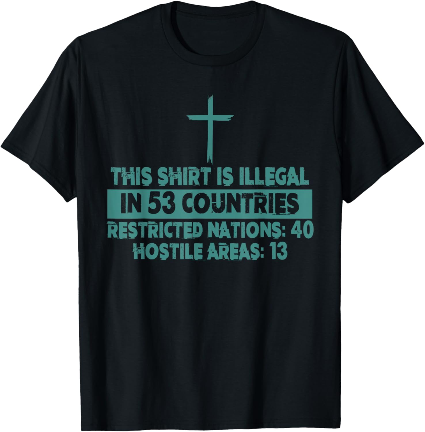 This Design Is Illegal In 53 Countries Restricted Nations T-Shirt - T-Shirt | Black