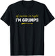 Of Course I'm Right I'm Grumps Grandpa Father's Day T-Shirt - T-Shirt | Black