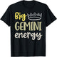 Big Gemini Energy Gemini Queen King Women June Birthday May T-Shirt - T-Shirt | Black