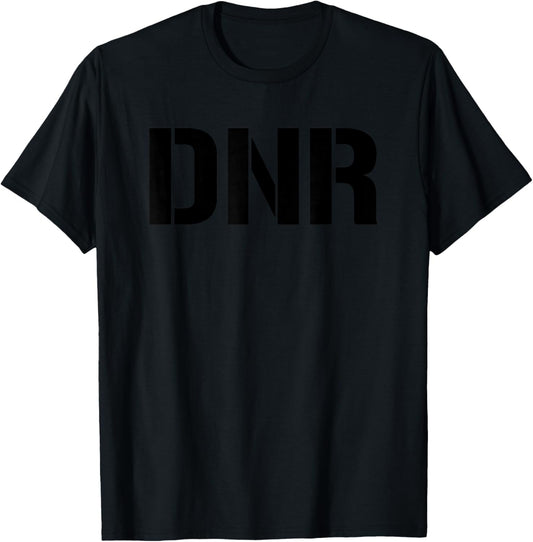 DNR Do Not Resuscitate Funny Medical Mortuary DNR T-Shirt - T-Shirt | Black