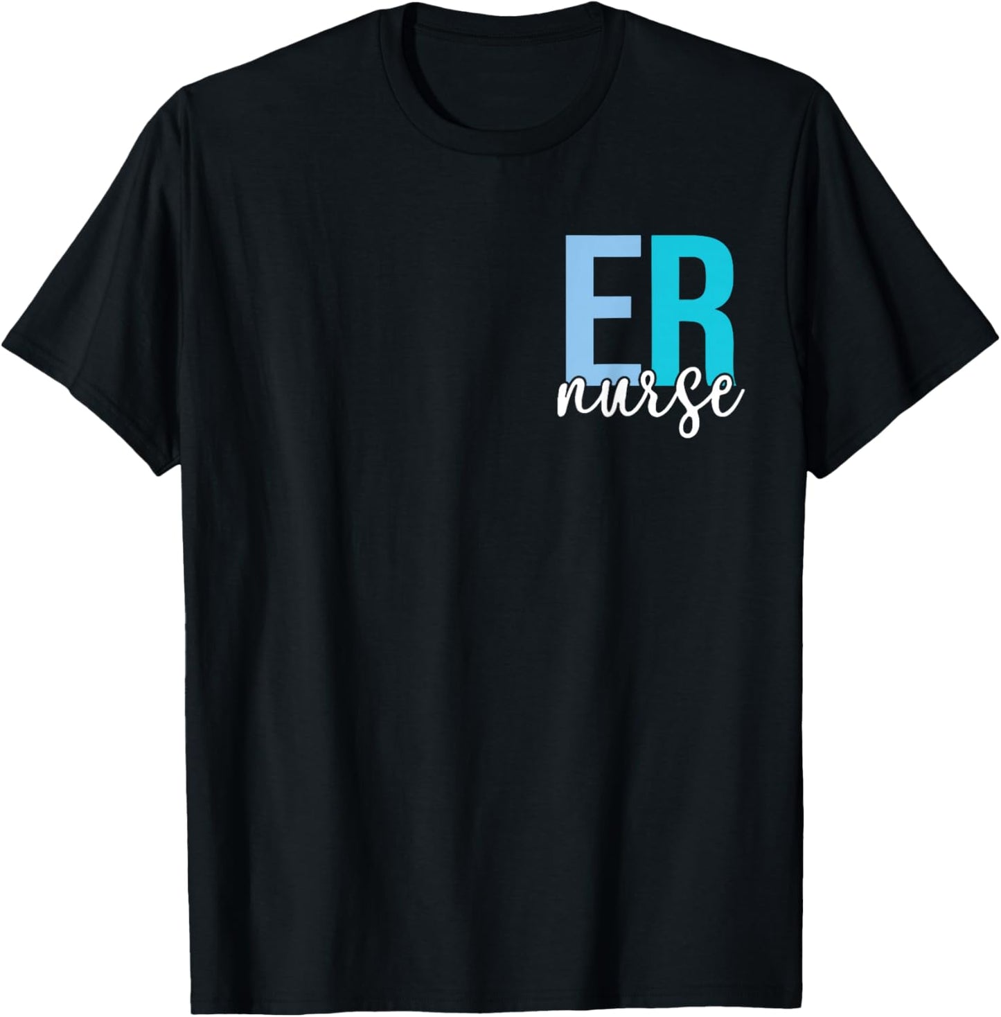 ER Nurse Emergency Department Emergency Room 2 Sided T-Shirt - T-Shirt | Black