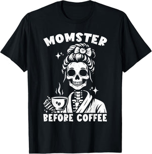 Skeleton Drinking Coffee Messy Bun Momster Before Coffee T-Shirt - T-Shirt | Black