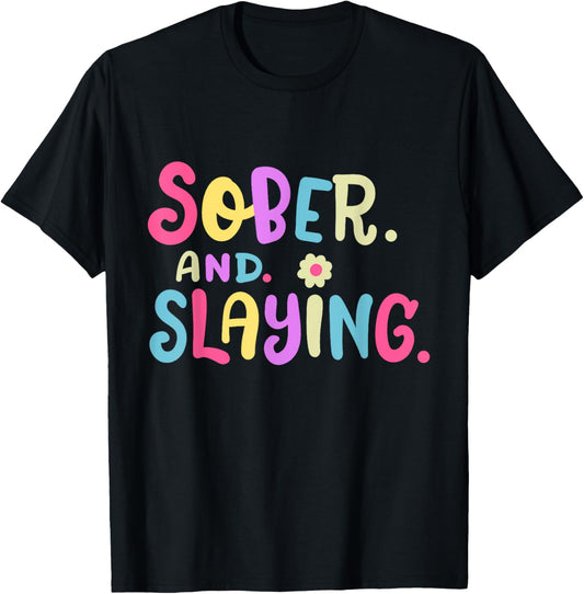 Funny Sober and Slaying Sobriety Anniversary Recovery Women T-Shirt - T-Shirt | Black