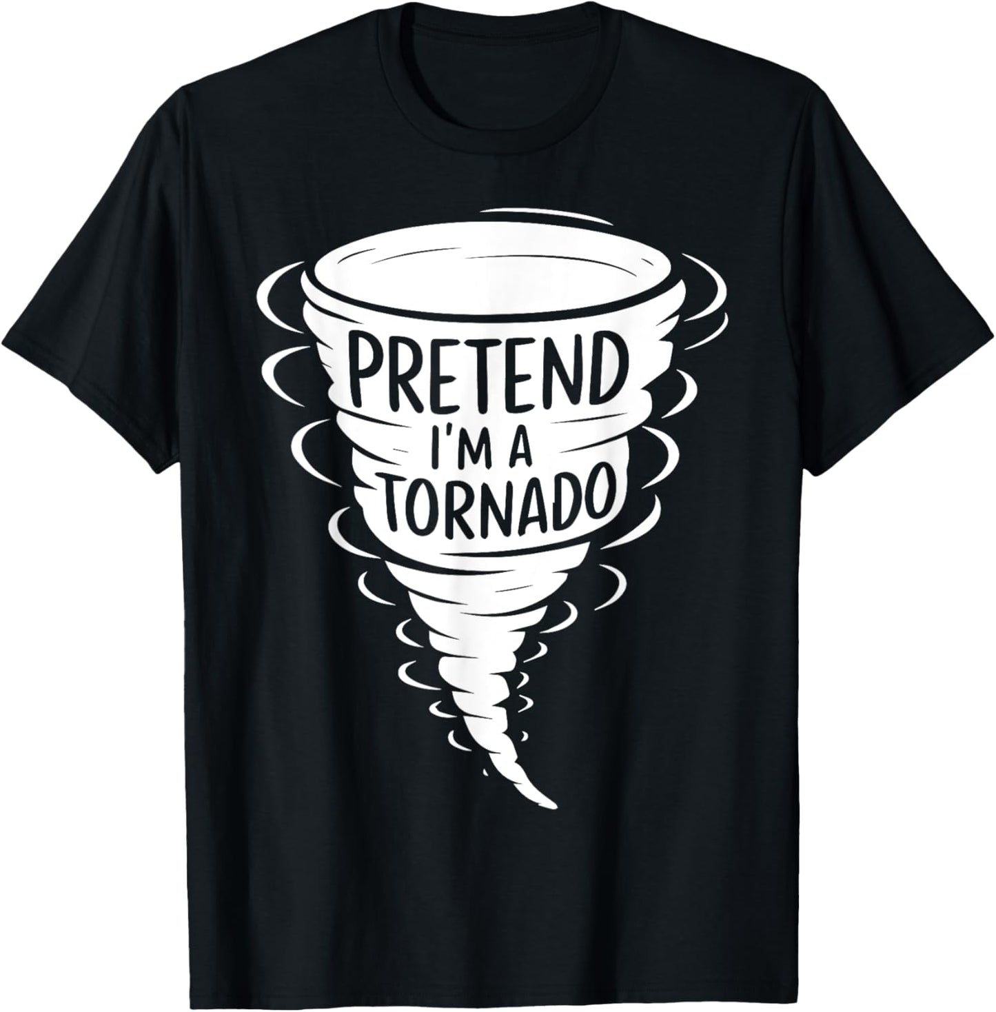 Funny Easy Adult Halloween Costumes Pretend I'm A Tornado T-Shirt - T-Shirt | Black