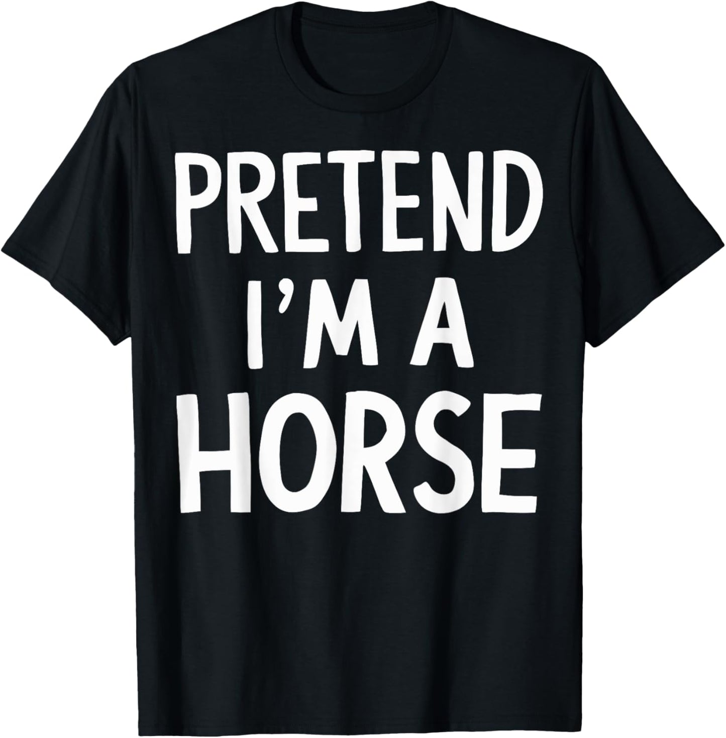 Pretend I'm A Horse T-Shirt - T-Shirt | Black