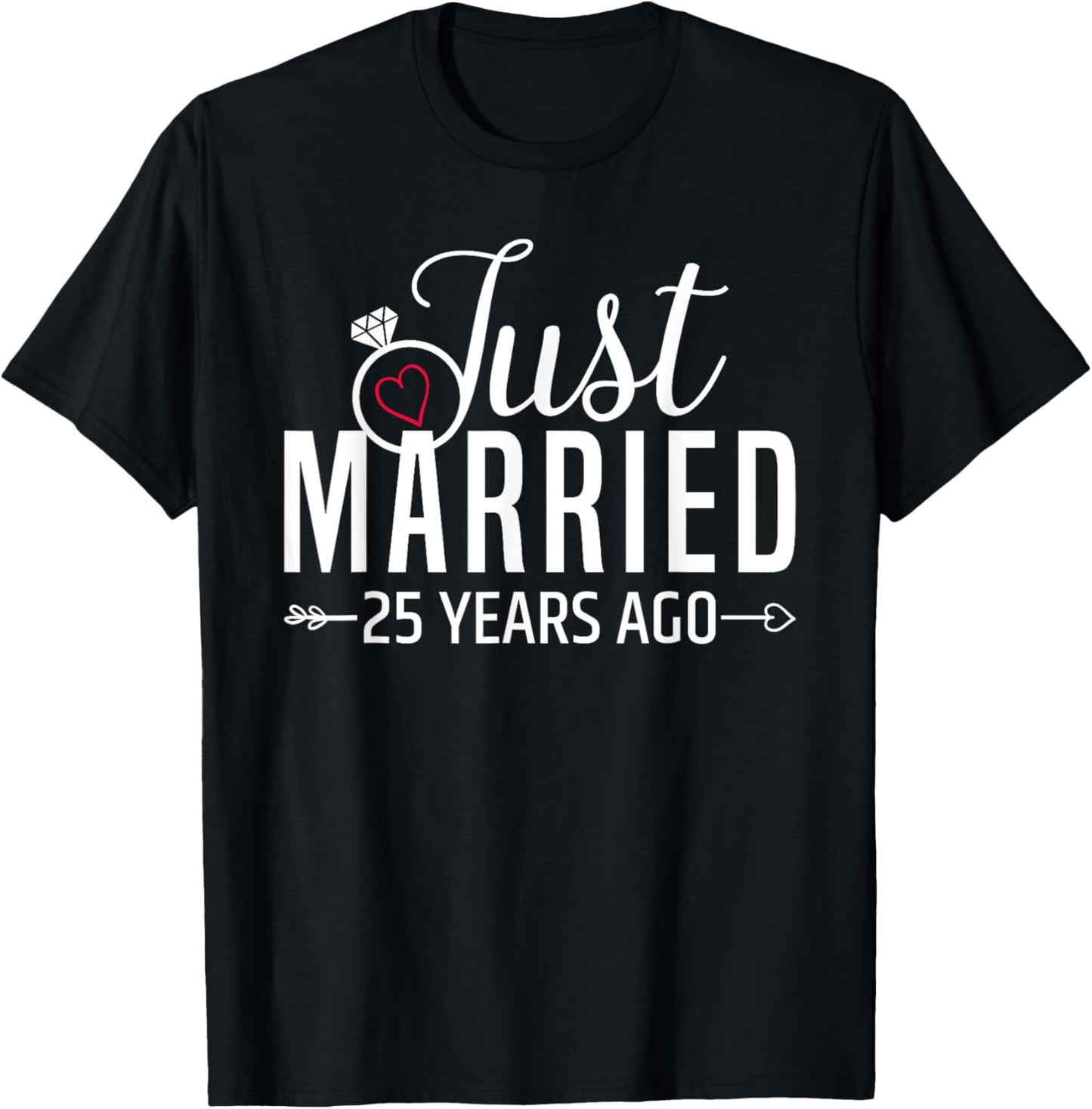 Just Married 25 Years Ago Men Women 25th Wedding Anniversary T-Shirt - T-Shirt | Black