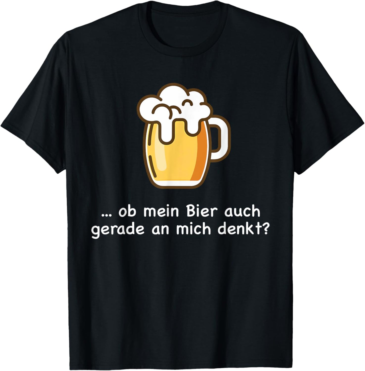 Ob Mein Bier Auch Gerade an Mich Denkt Beer Beer Saufen T-Shirt - T-Shirt | Black
