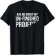 Ask me About My Unfinished Projects T-Shirt - T-Shirt | Black