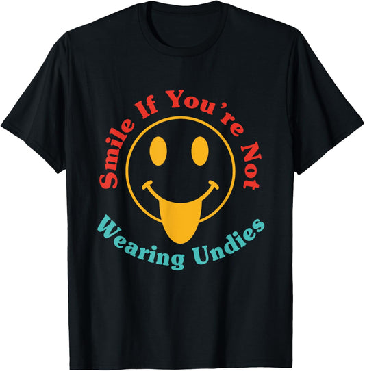 Smile If You're Not Wearing Undies Vintage Design T-Shirt - T-Shirt | Black