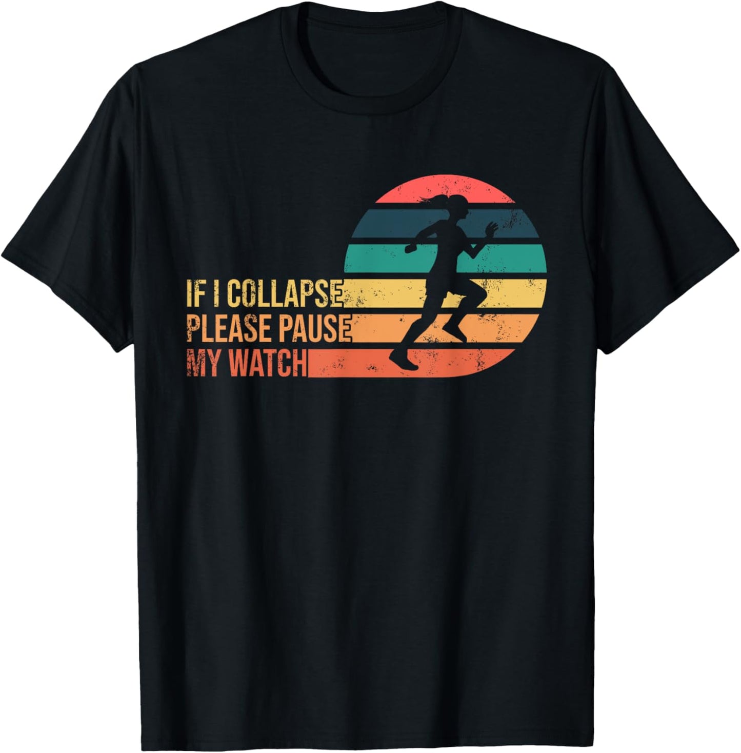 If I Collapse Please Pause My Watch T-Shirt - T-Shirt | Black