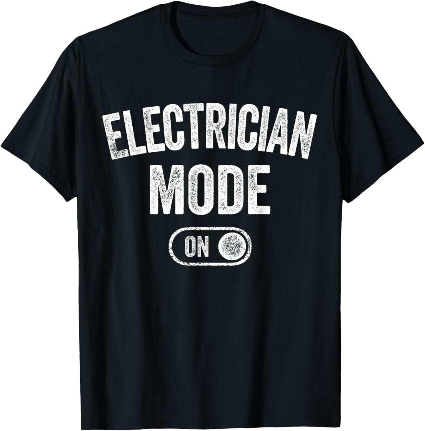 Electrician Mode On Funny Electrical Master Gift Engineer T-Shirt - T-Shirt | Black