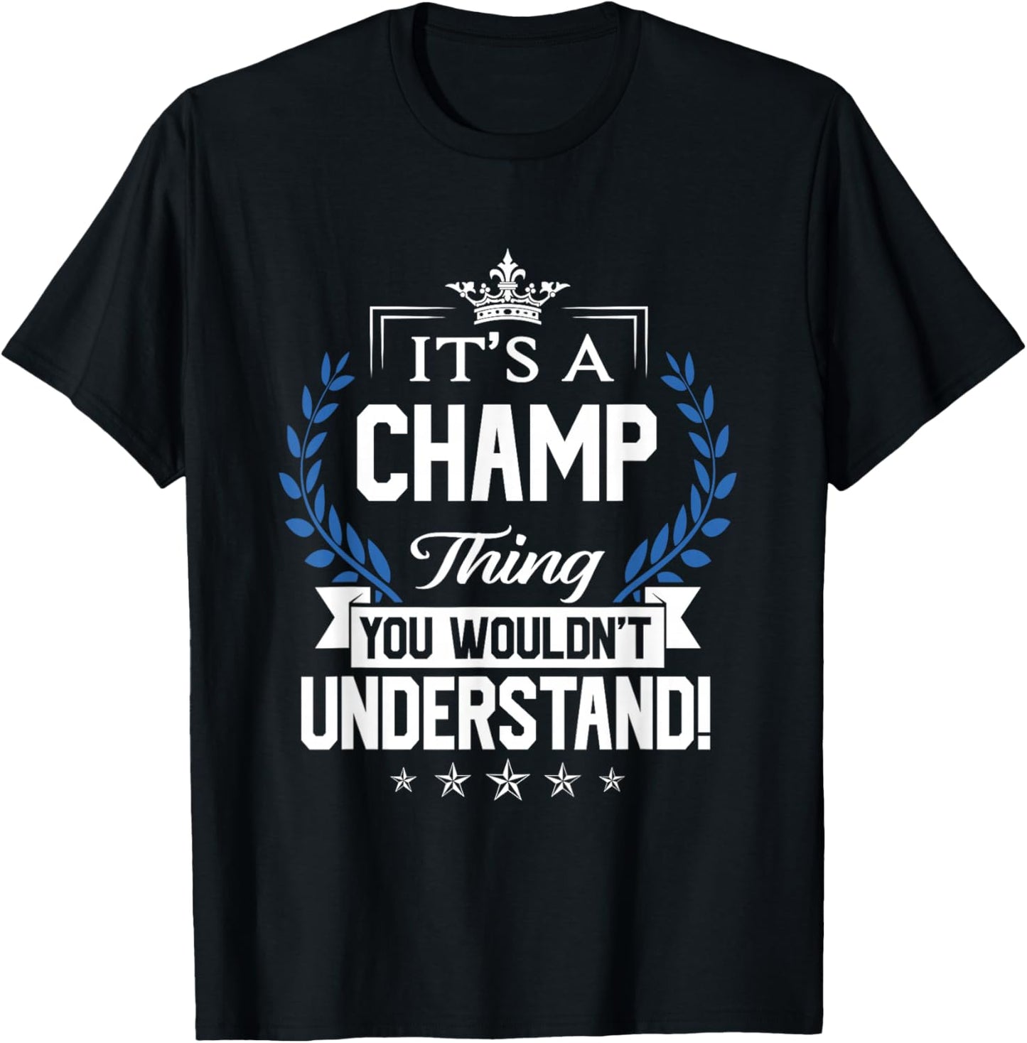 Champ Name - Champ Thing Name You Wouldn't Understand T-Shirt - T-Shirt | Black