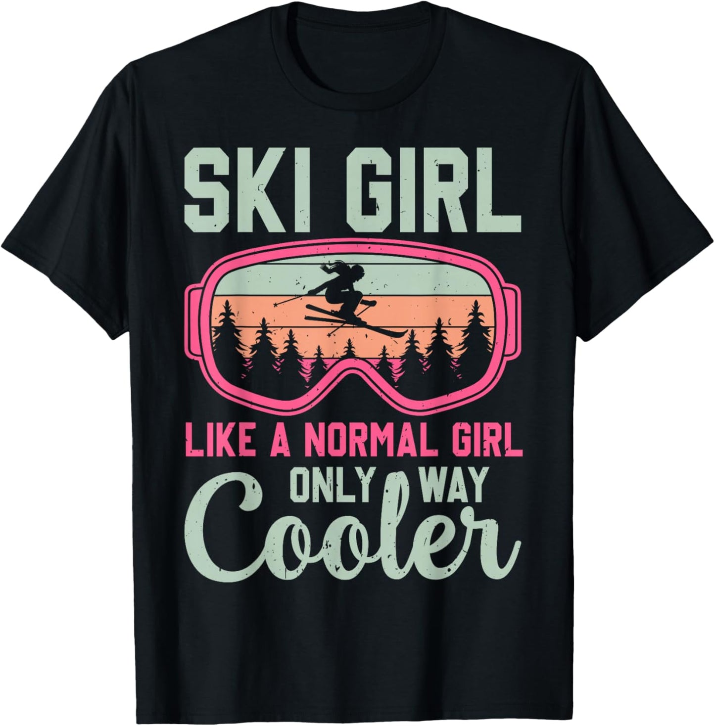 Ski Girl Like a Normal Girl Only Way Cooler Funny Skiing T-Shirt - T-Shirt | Black