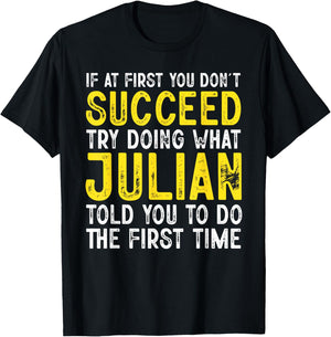 Julian If At First You Don't Succeed Funny Julian Name T-Shirt - T-Shirt | Black