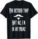 You Retied Too? Not Me, I'm In My Prime T-Shirt - T-Shirt | Black