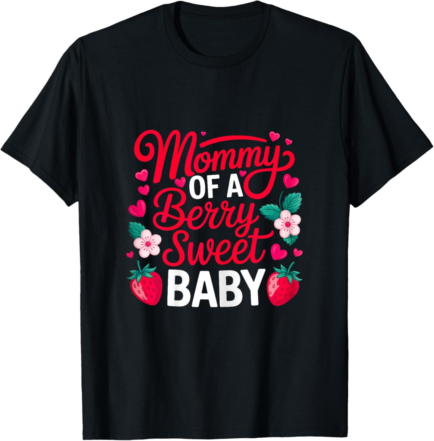 Mommy of A Berry Sweet One Strawberry Baby First Birthday T-Shirt - T-Shirt | Black