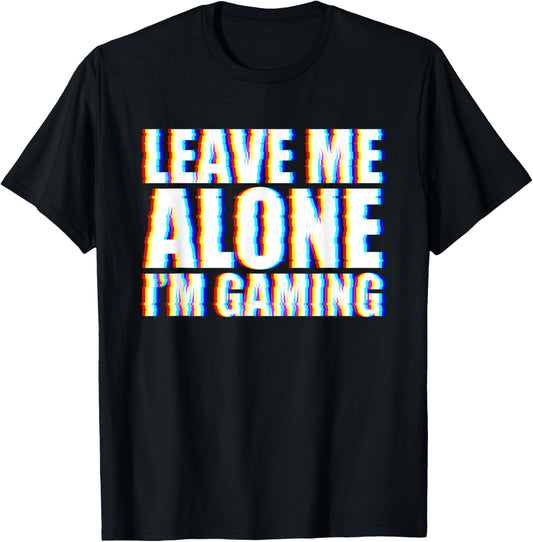 Leave Me Alone I'm Gaming T-Shirt - T-Shirt | Black