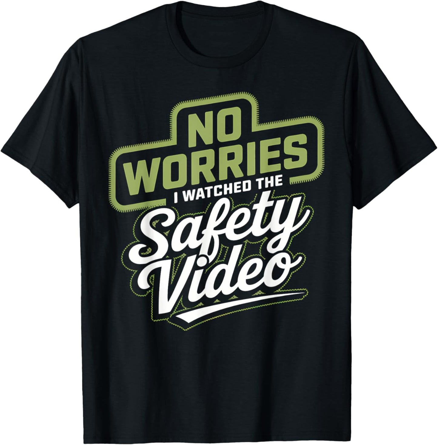 No Worries I Watched The Safety Video Training Office T-Shirt - T-Shirt | Black