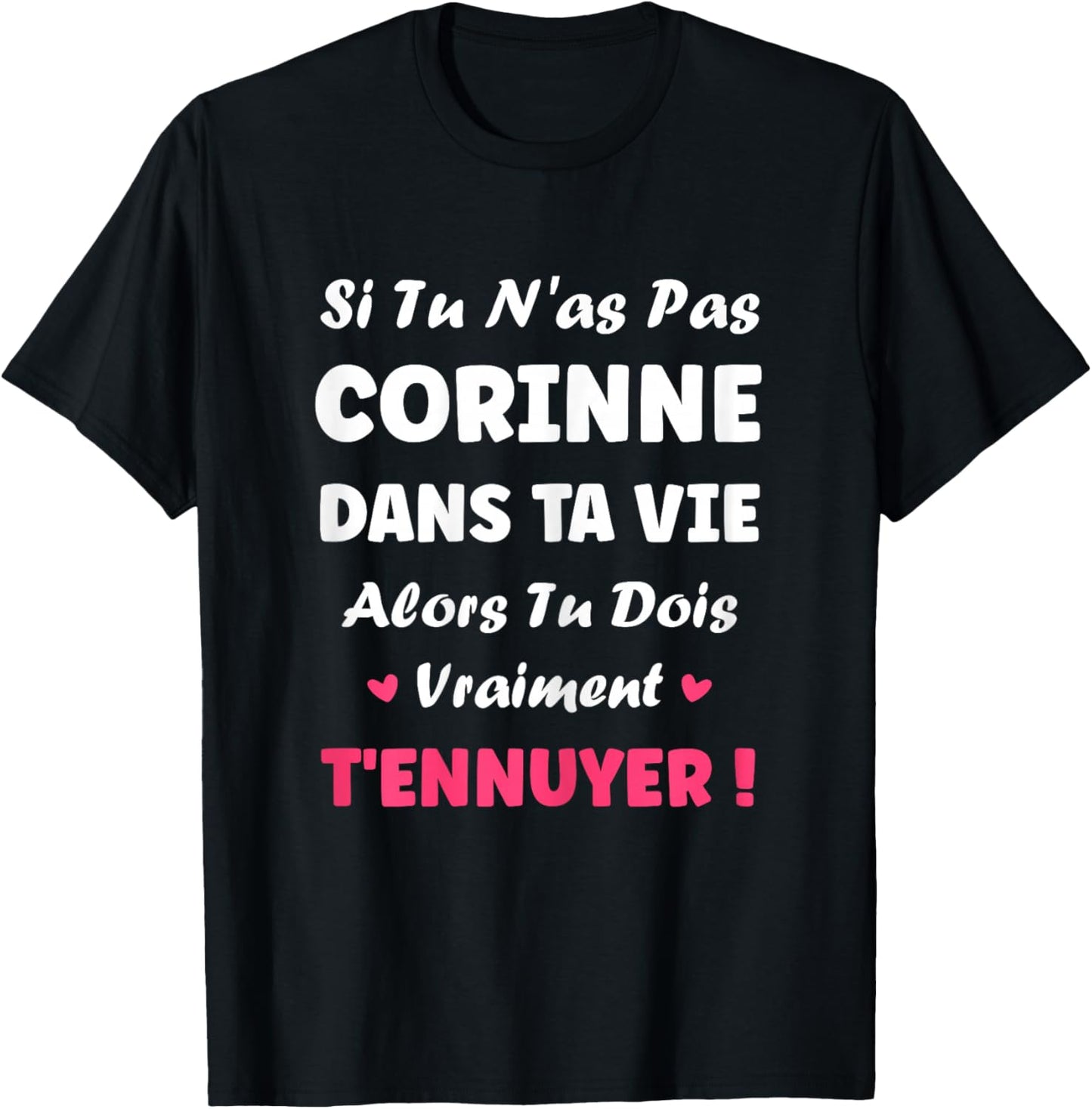 Si tu ne pas Corinne Funny Girl Funny Name Corinne T-Shirt - T-Shirt | Black