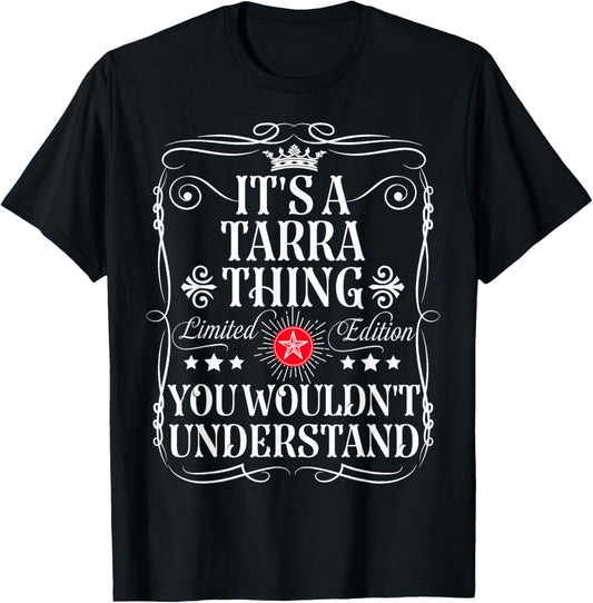 Tarra Name Its A Tarra Thing You Wouldn't Understand T-Shirt - T-Shirt | Black