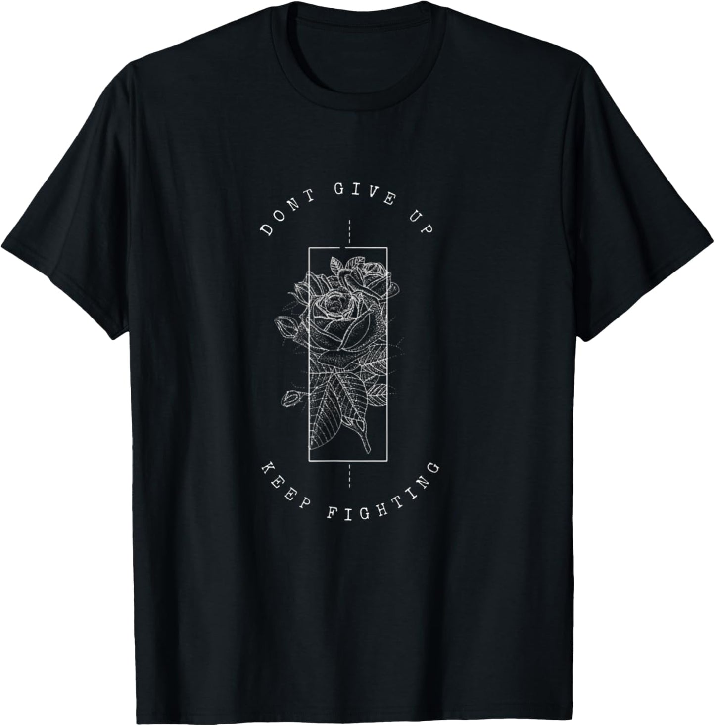 Don't Give up Keep Fighting T-Shirt - T-Shirt | Black